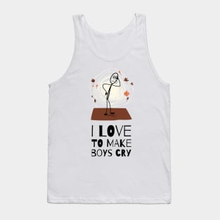 I love to make boys cry Tank Top